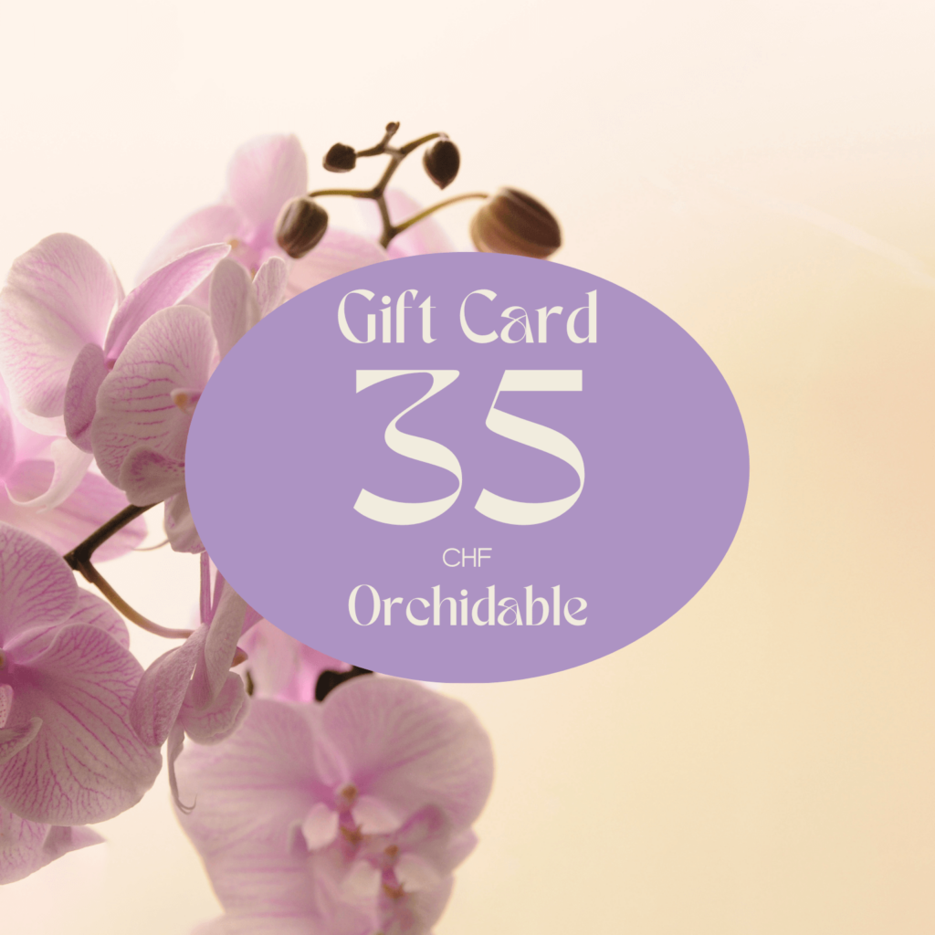 GIFT CARD 35CHF ORCHIDABLE